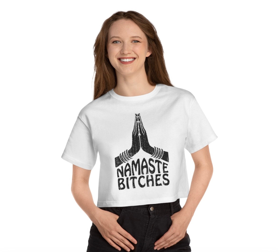 “Namastey Bitches” Crop Top – By NEVRBROKE