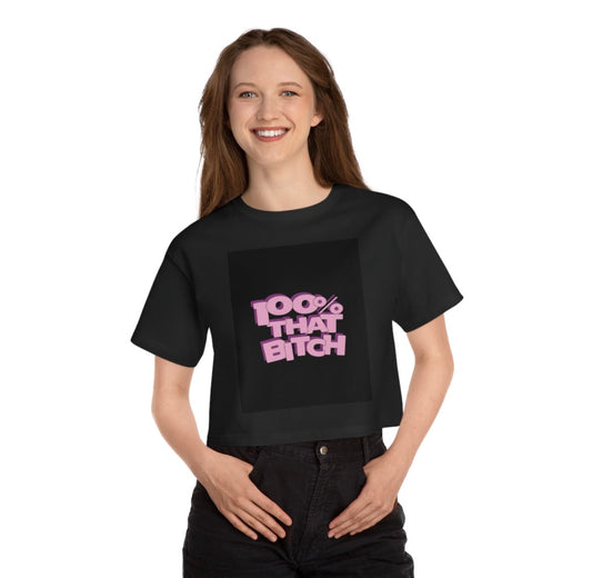 NEVRBROKE | Female Crop Top – '100% THAT B*TCH' Limited Edition